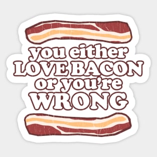 bacon or wrong Sticker